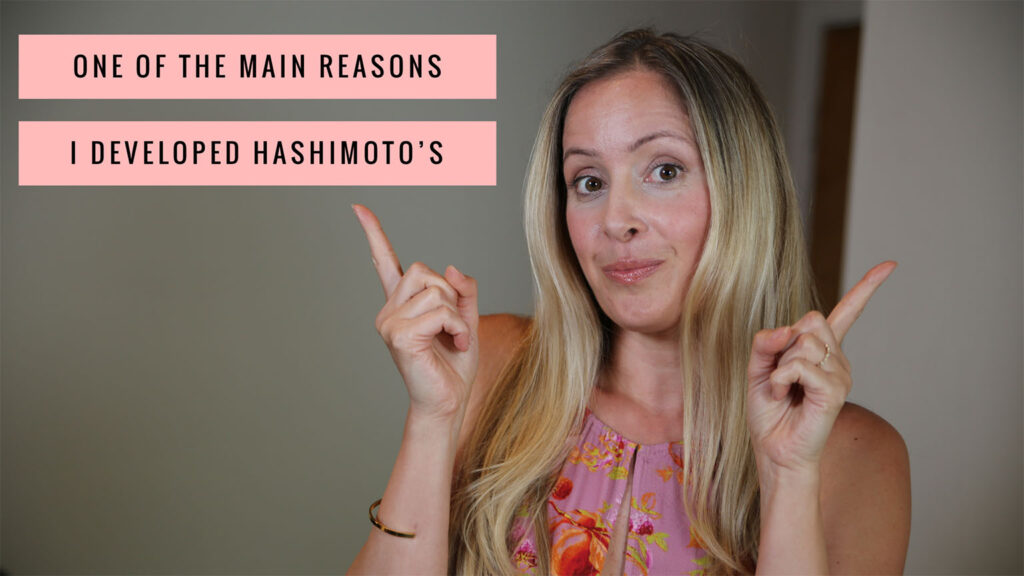 Healing Hashimoto's: One of the Main Reasons I Developed Hashimoto's