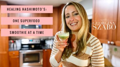 Healing Hashimoto's: One Superfood Smoothie at a Time